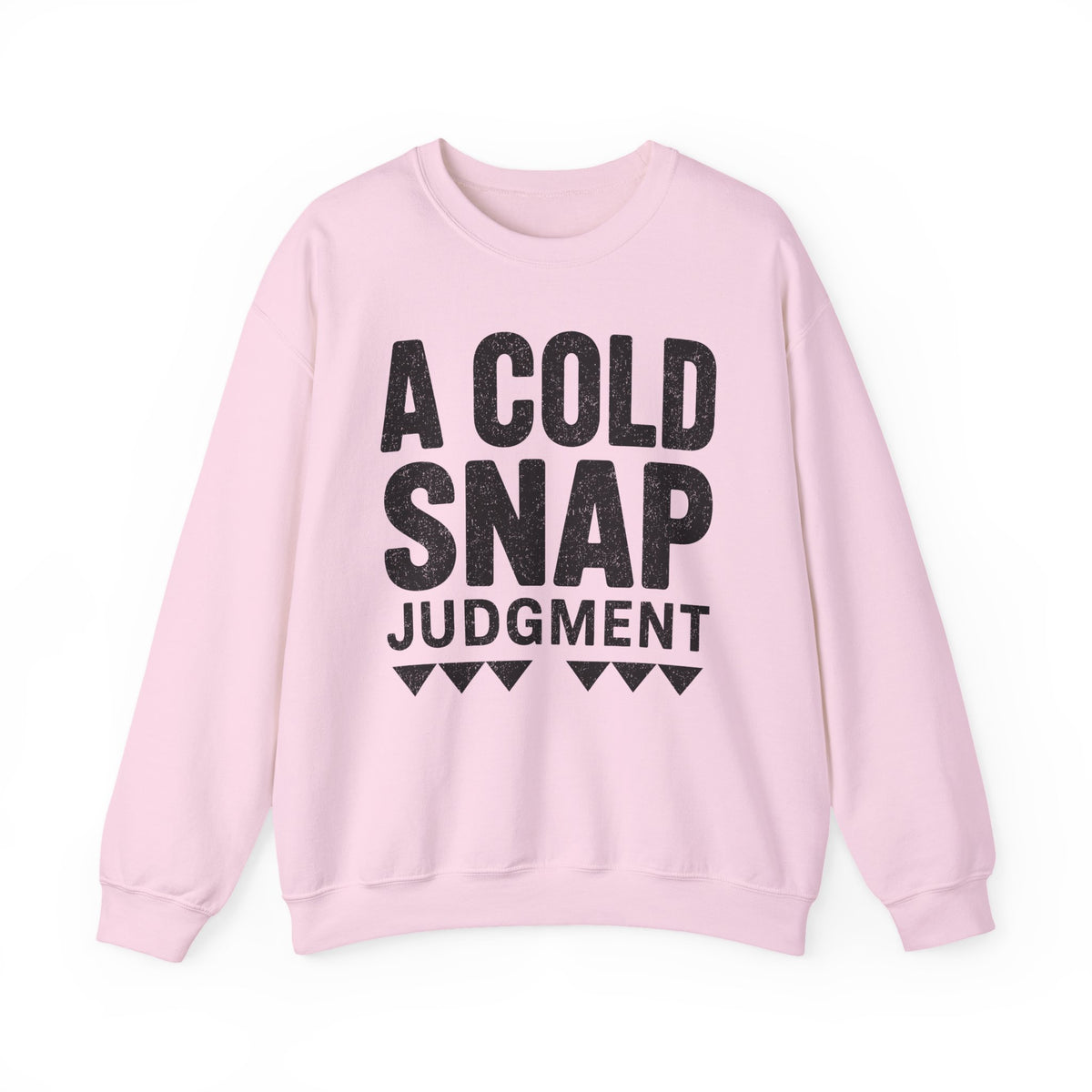 A Cold Snap Judgment Crewneck