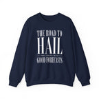 The Road to Hail Was Paved With Good Forecasts Crewneck