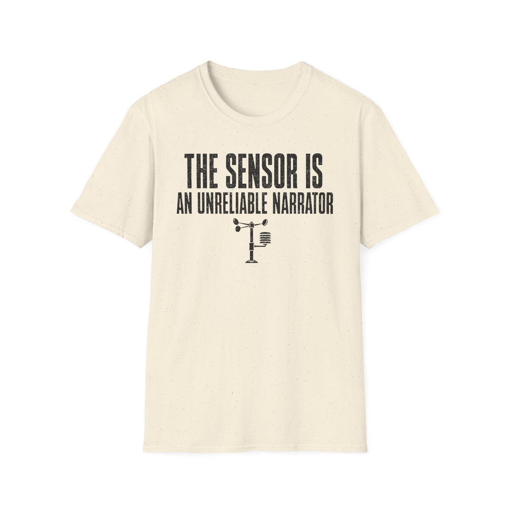 The Sensor Is an Unreliable Narrator T-Shirt