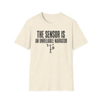 The Sensor Is an Unreliable Narrator T-Shirt