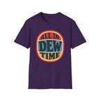 All in Dew Time T-Shirt