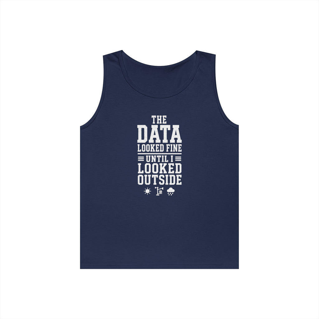 The Data Looked Fine Until I Looked Outside Tank Top