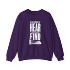 Close Enough to Hear Not Close Enough to Find Crewneck