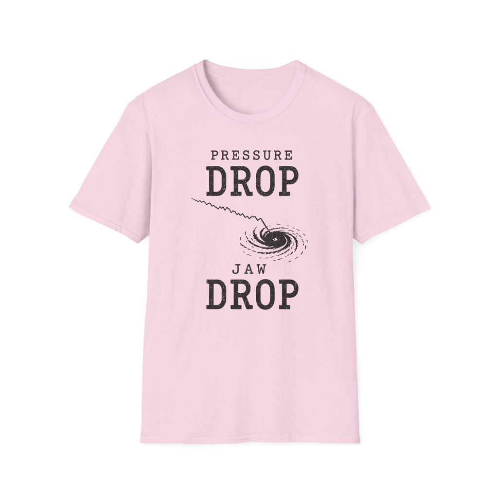 Pressure Drop Jaw Drop T-Shirt