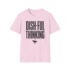 Dish-ful Thinking T-Shirt