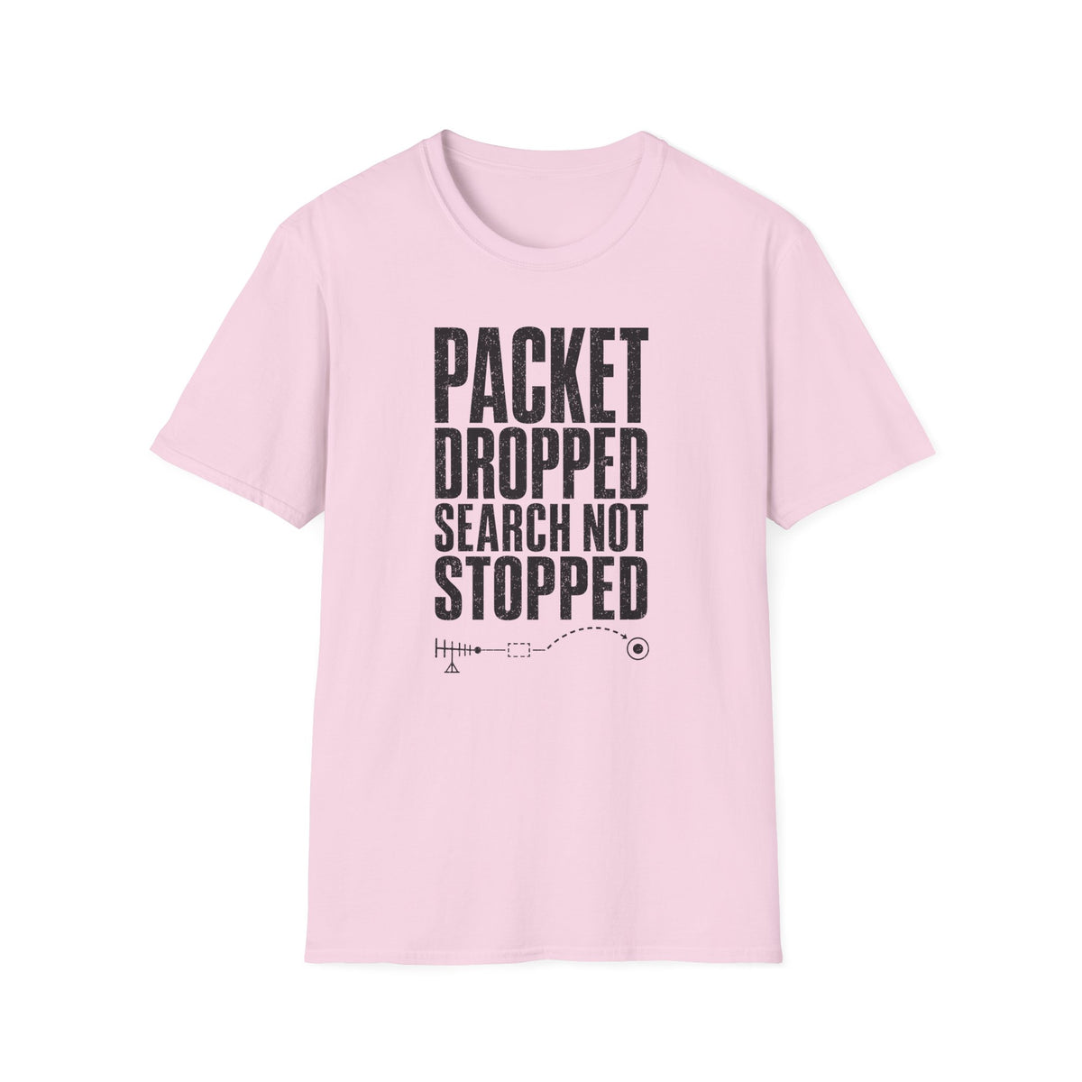 Packet Dropped Search Not Stopped T-Shirt