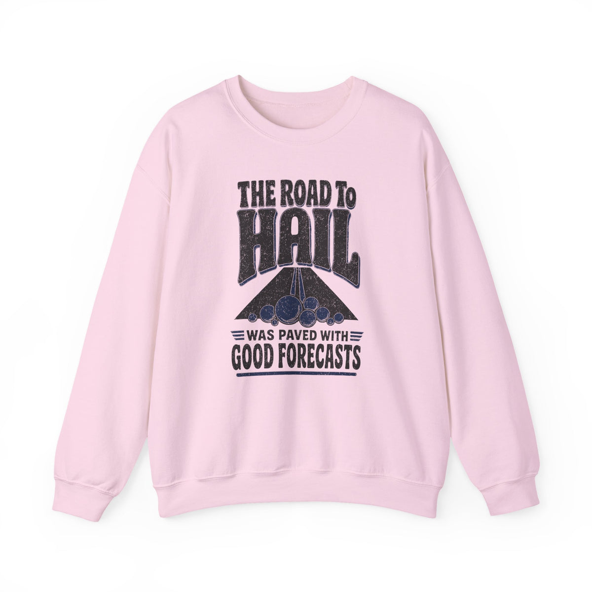 The Road to Hail Was Paved with Good Forecasts Crewneck