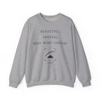 Beautiful Unusual Need More Context Crewneck