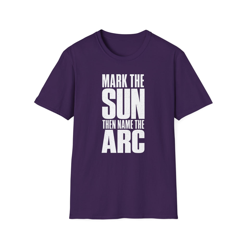 Mark the Sun Then Name the Arc T-Shirt
