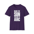 Mark the Sun Then Name the Arc T-Shirt