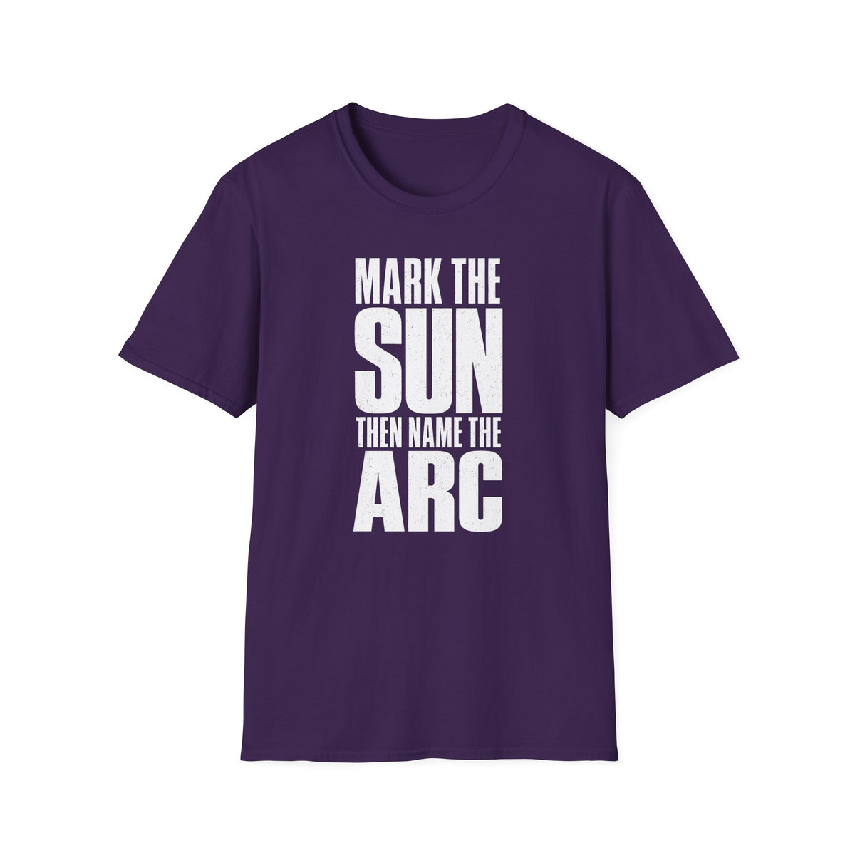 Mark the Sun Then Name the Arc T-Shirt