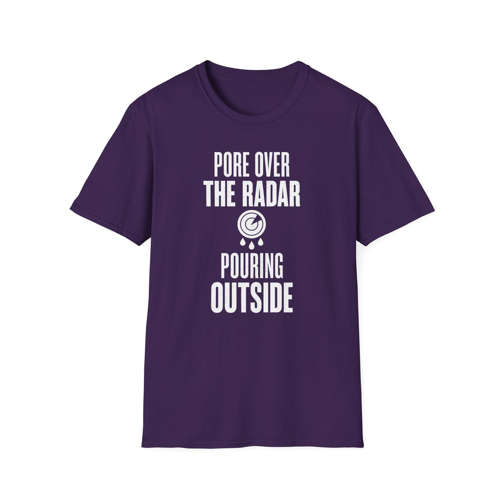 Pore over the Radar Pouring Outside T-Shirt