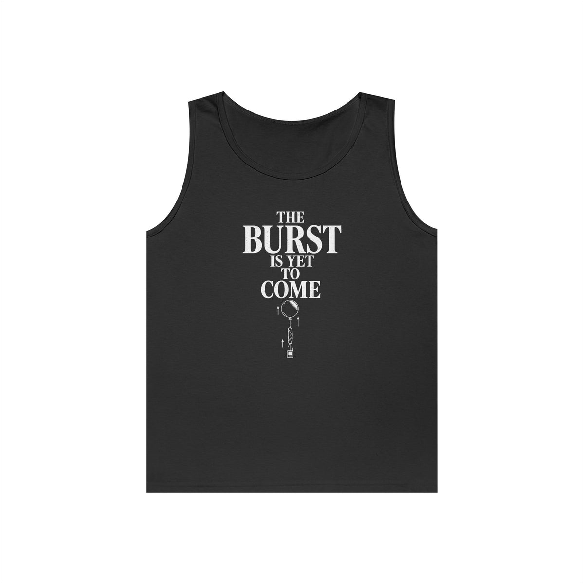 The Burst Is yet to Come Tank Top