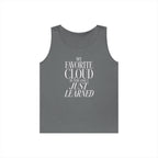 My Favorite Cloud Is the One I Just Learned Tank Top