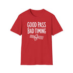 Good Pass Bad Timing T-Shirt