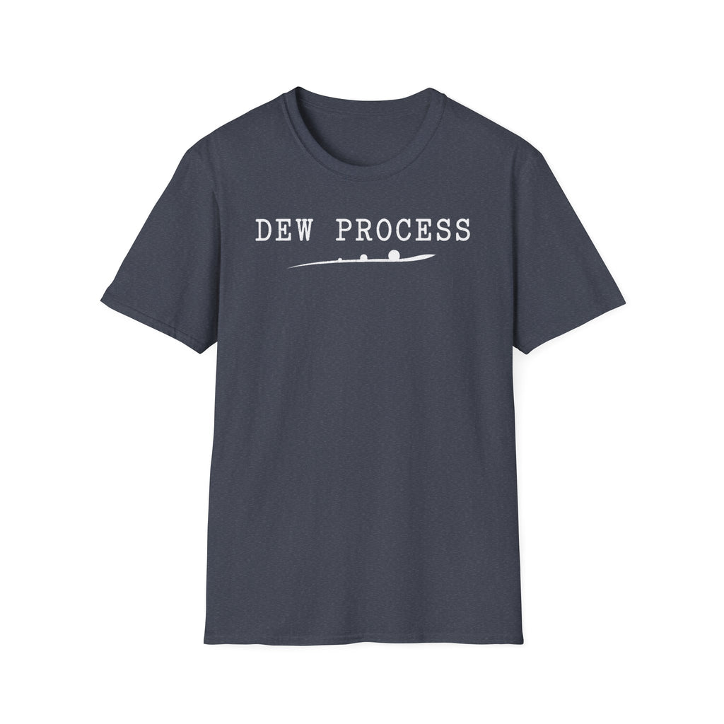 Dew Process T-Shirt