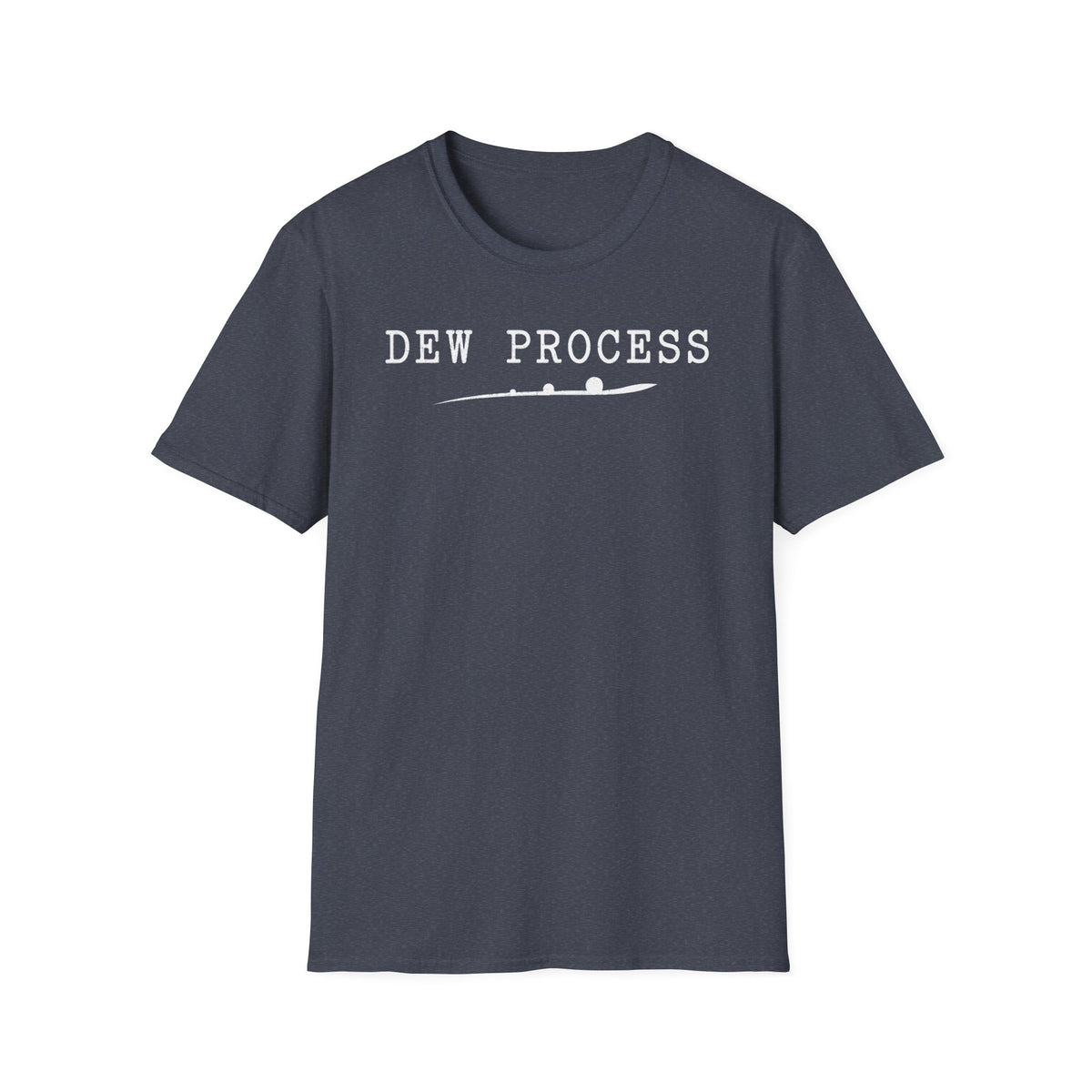Dew Process T-Shirt