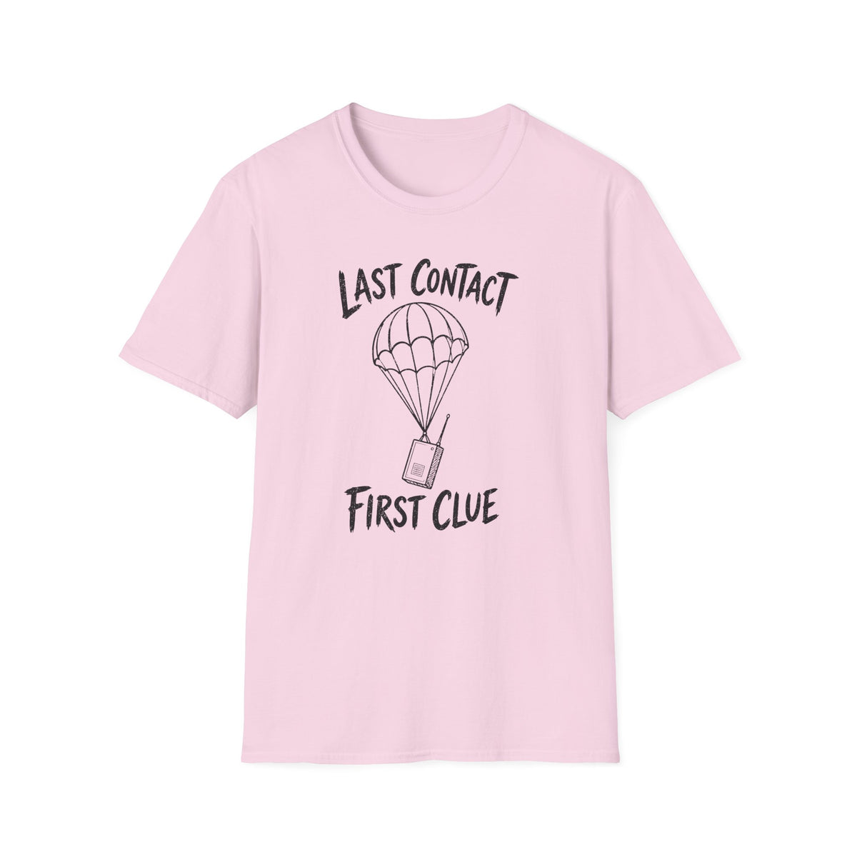 Last Contact First Clue T-Shirt