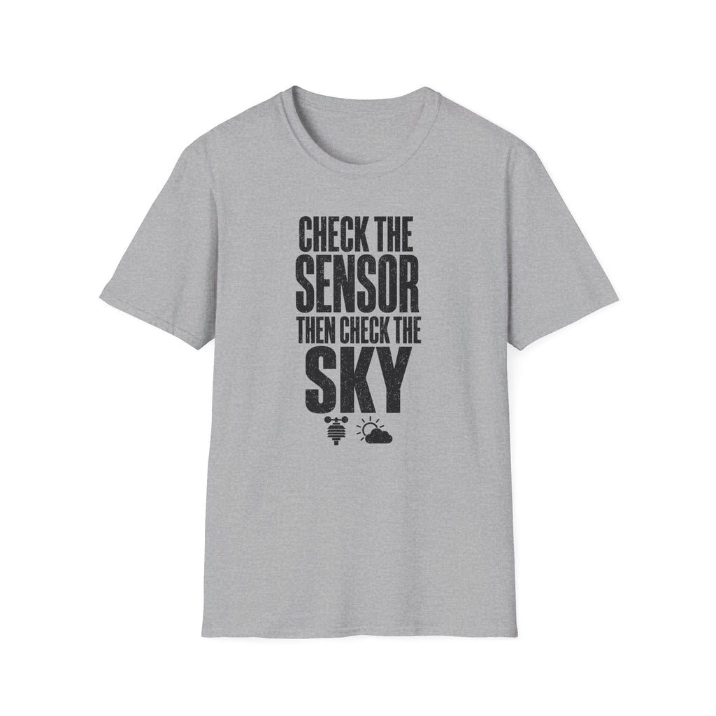 Check the Sensor Then Check the Sky T-Shirt