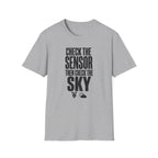 Check the Sensor Then Check the Sky T-Shirt