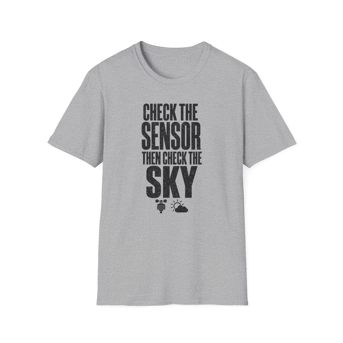 Check the Sensor Then Check the Sky T-Shirt