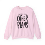 The Sky Made Other Plans Crewneck