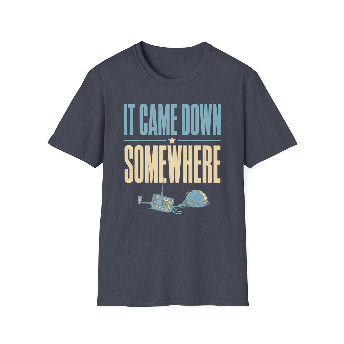 It Came Down Somewhere T-Shirt
