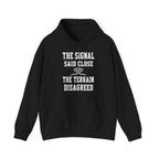 The Signal Said Close the Terrain Disagreed Hoodie