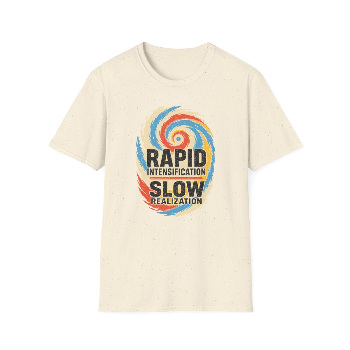 Rapid Intensification Slow Realization T-Shirt