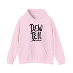Dew Tell Hoodie