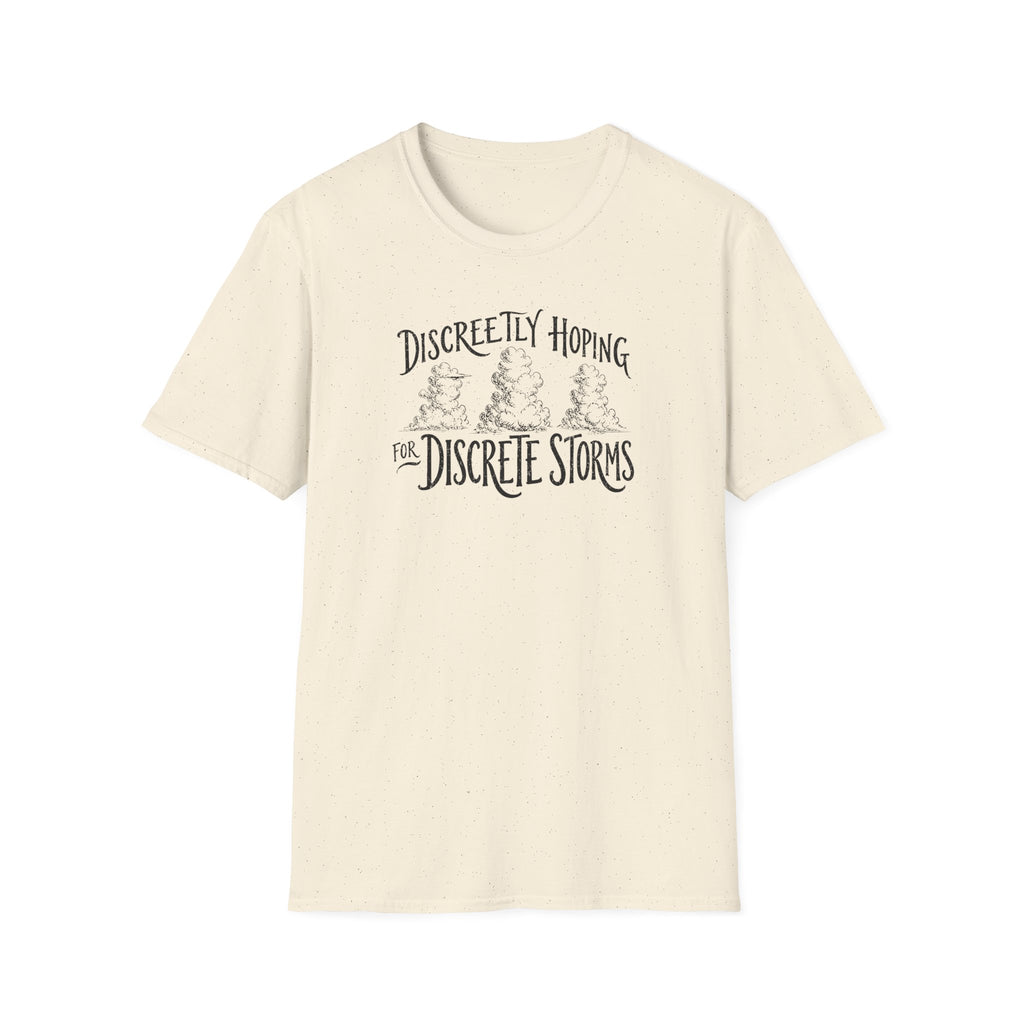 Discreetly Hoping for Discrete Storms T-Shirt