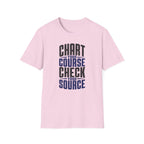 Chart Your Course Check Your Source T-Shirt