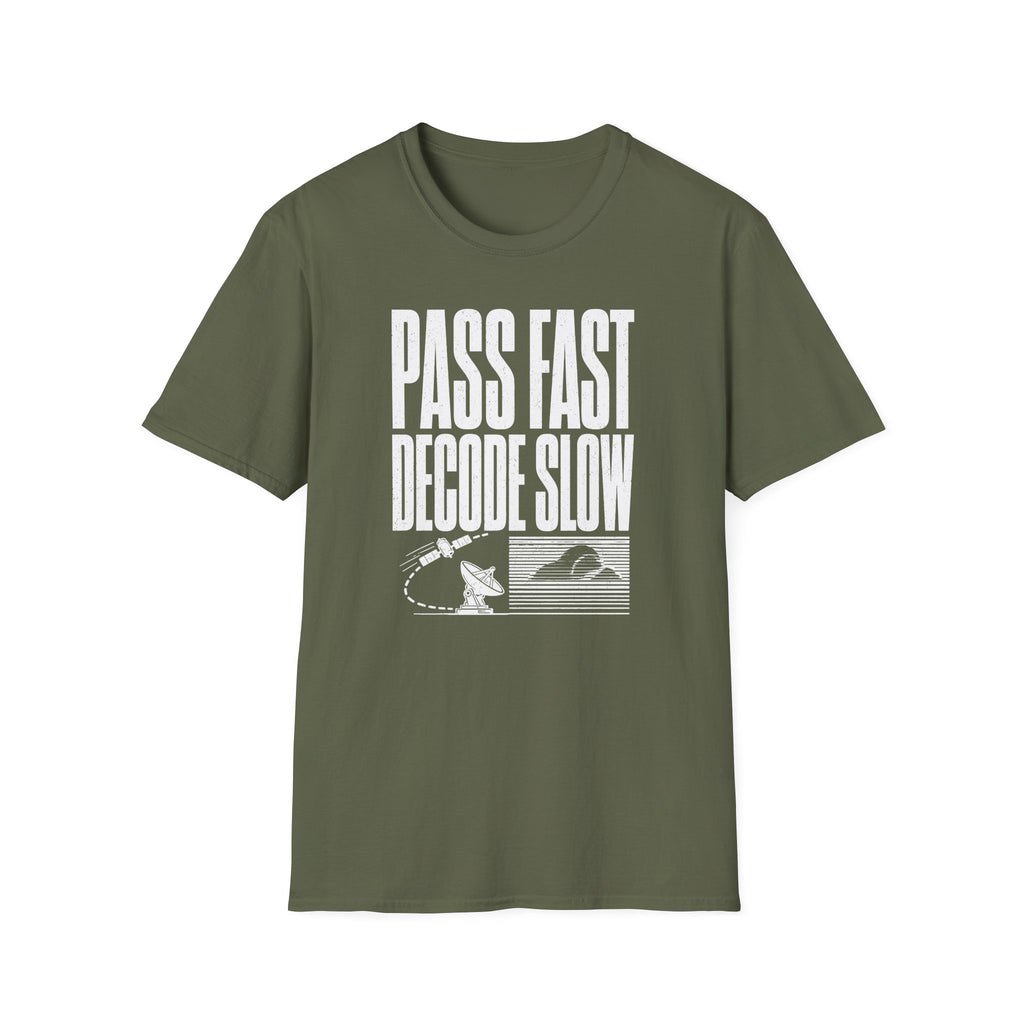Pass Fast Decode Slow T-Shirt
