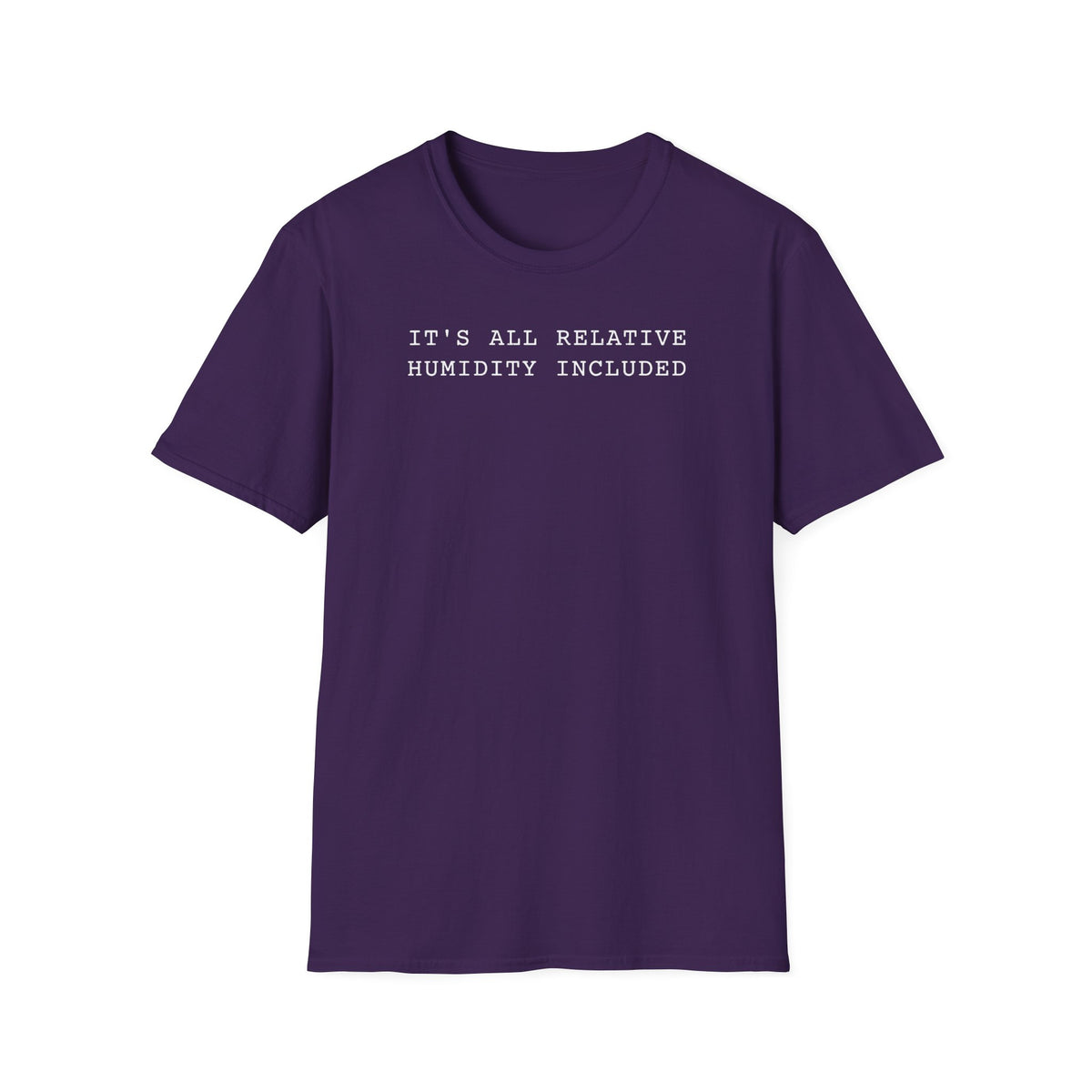 It's All Relative Humidity Included T-Shirt