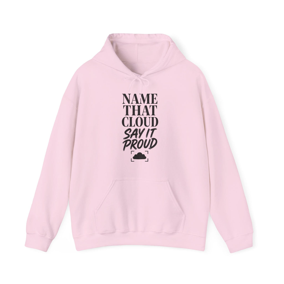 Name That Cloud Say It Proud Hoodie