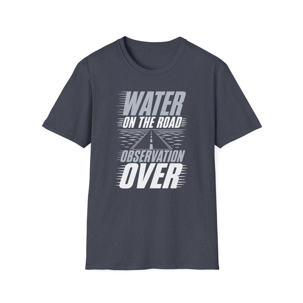 Water on the Road Observation Over T-Shirt