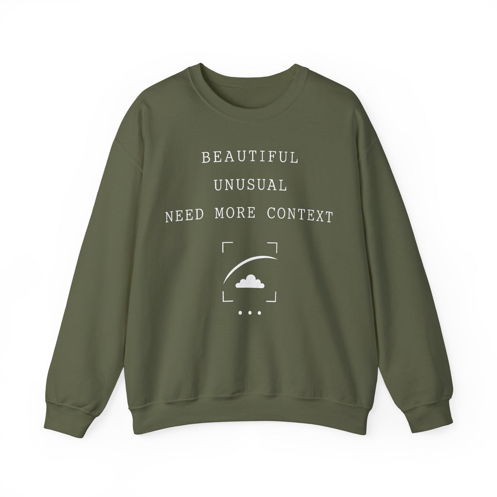 Beautiful Unusual Need More Context Crewneck