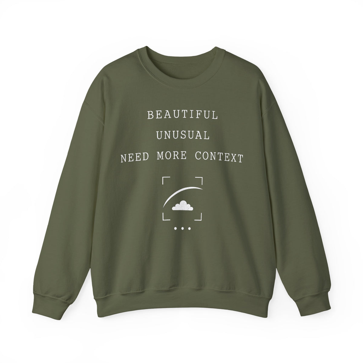 Beautiful Unusual Need More Context Crewneck