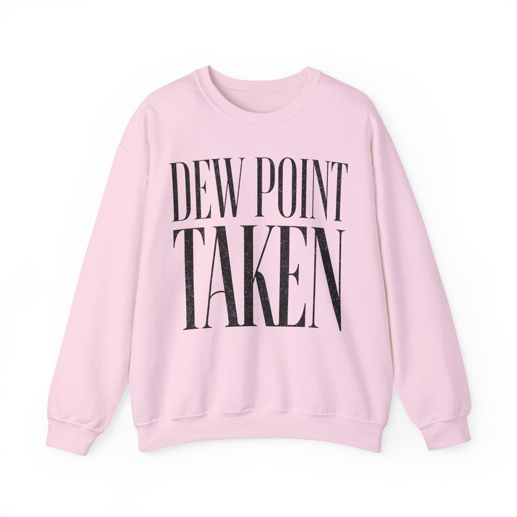 Dew Point Taken Crewneck