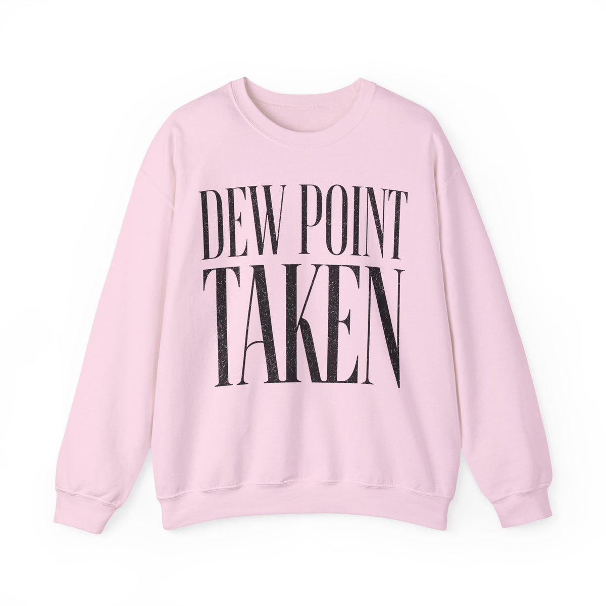 Dew Point Taken Crewneck