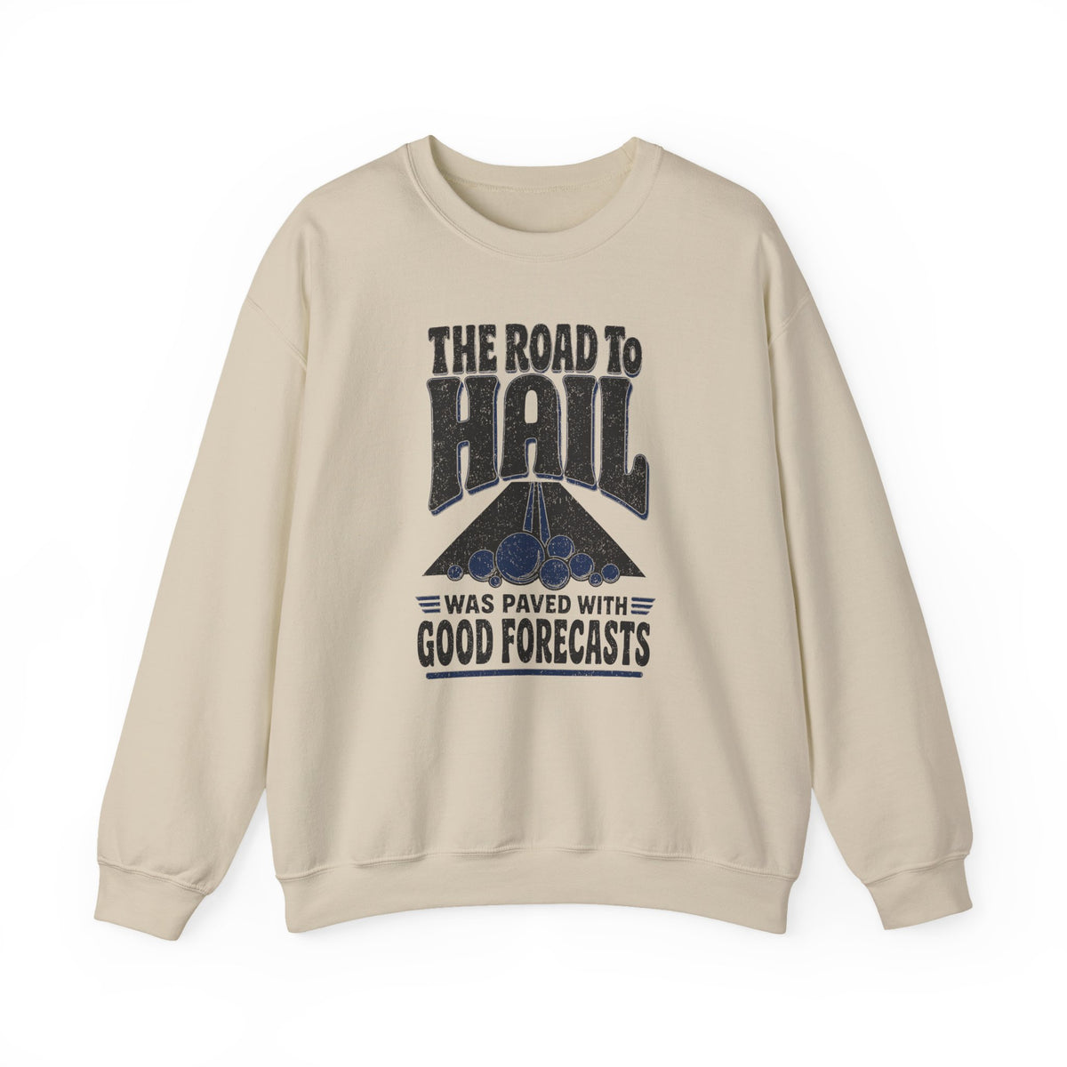 The Road to Hail Was Paved with Good Forecasts Crewneck