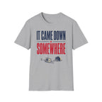 It Came Down Somewhere T-Shirt