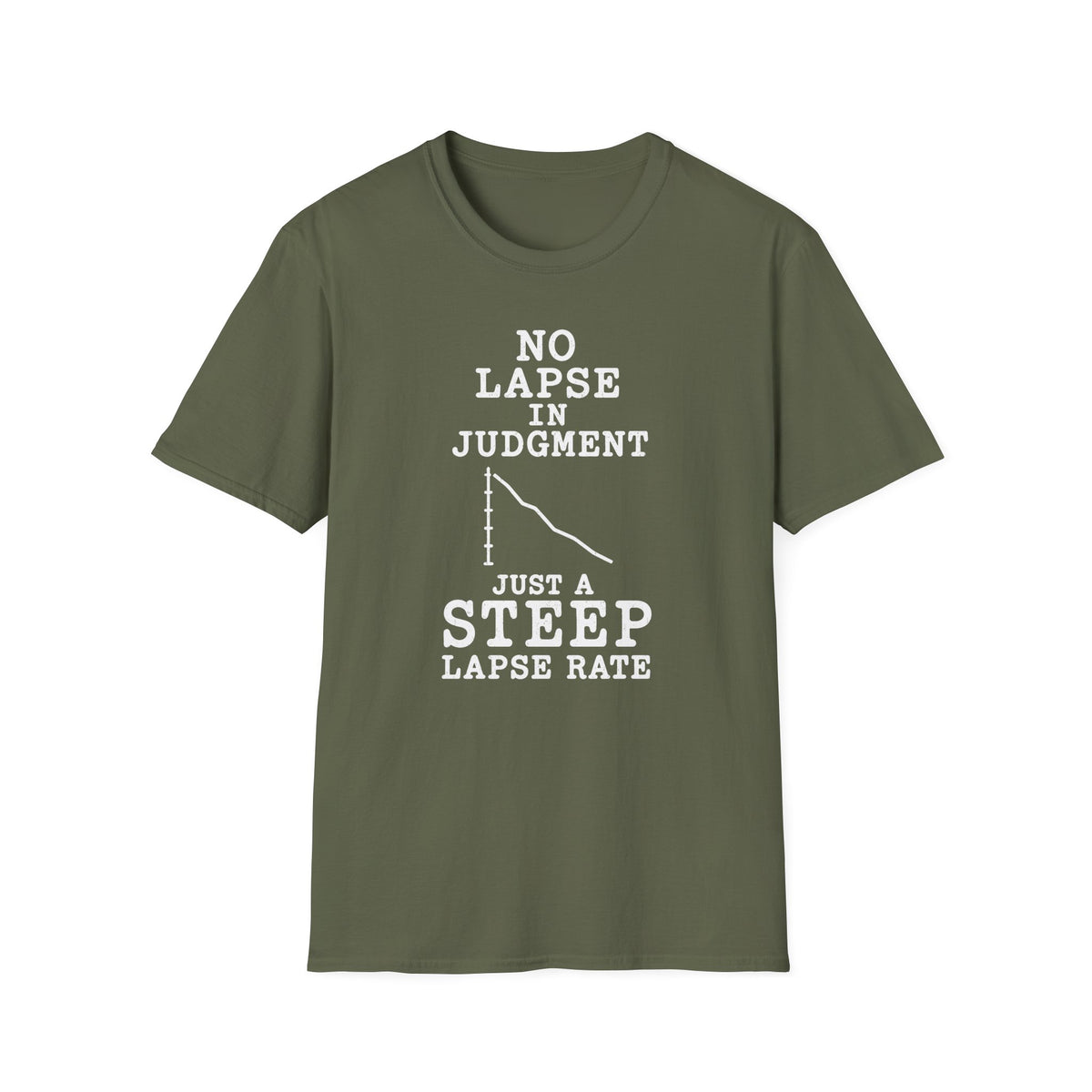 No Lapse in Judgment Just a Steep Lapse Rate T-Shirt