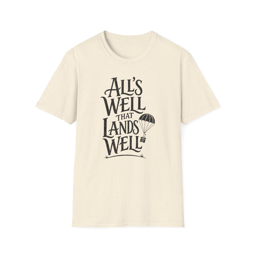 All's Well That Lands Well T-Shirt