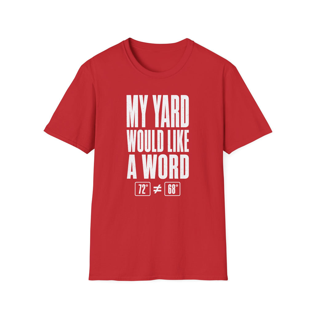My Yard Would Like a Word T-Shirt