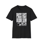 Pass Fast Decode Slow T-Shirt