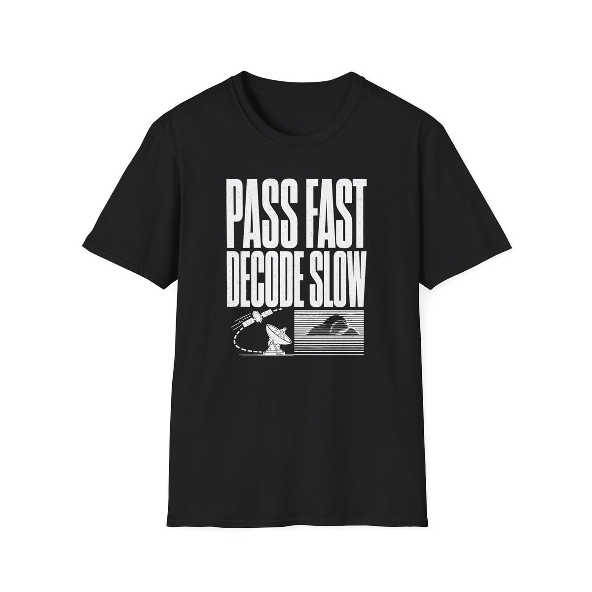 Pass Fast Decode Slow T-Shirt