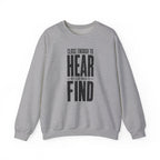 Close Enough to Hear Not Close Enough to Find Crewneck