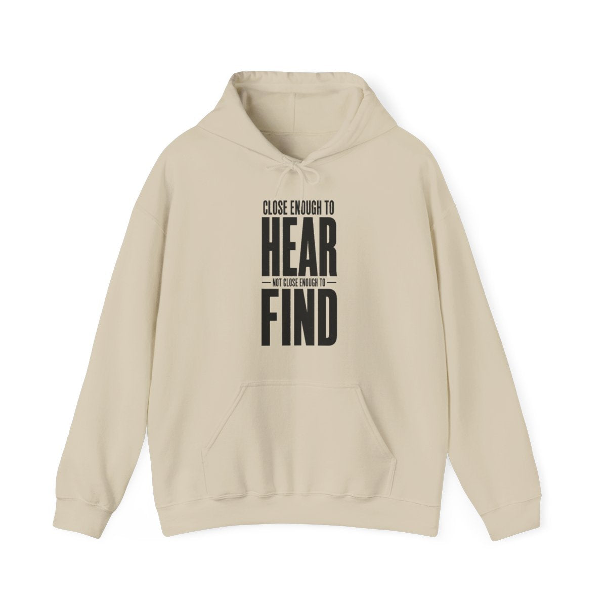 Close Enough to Hear Not Close Enough to Find Hoodie in Sand