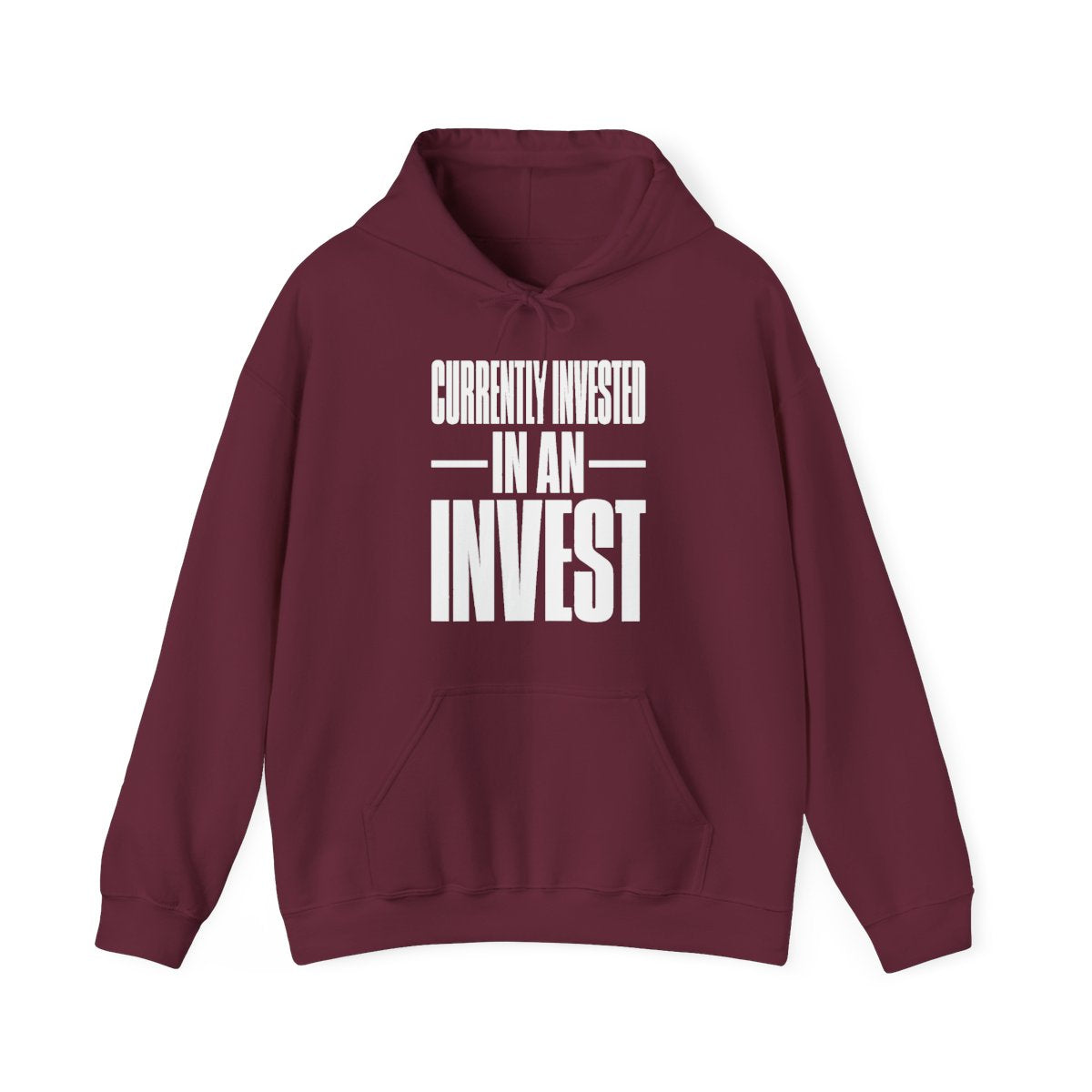 Currently Invested in an Invest Hoodie in Maroon